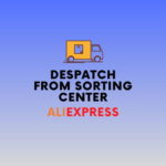 Despatch from Sorting Center aliexpress